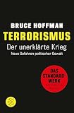 Terrorismus - Der unerklärte Krieg: Neue Gefahren politischer Gewalt