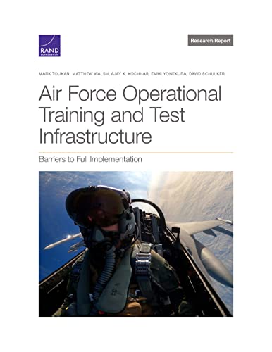 Air Force Operational Test and Training Infrastructure: Barriers to Full Implementation (Research Report)