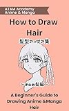 How to Draw Hair: A Beginner's Guide to Drawing Anime &Manga Hair