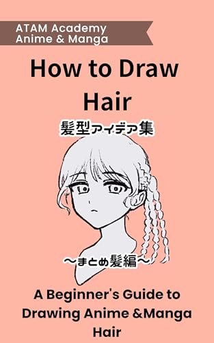 How to Draw Hair: A Beginner's Guide to Drawing Anime &Manga Hair