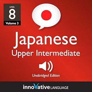 Learn Japanese - Level 8: Upper Intermediate Japanese, Volume 3 cover art