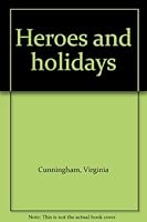 Heroes and Holidays, A Story Book for Boys and Girls B0007FHQUK Book Cover