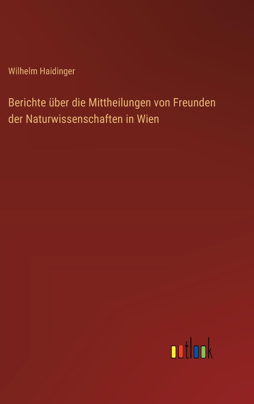 Berichte über die Mittheilungen von Freunden der Naturwissenschaften in Wien