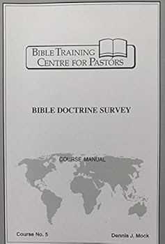 Paperback Bible Training Centre for Pastors: Bible Doctrine Survey Course Manual Book