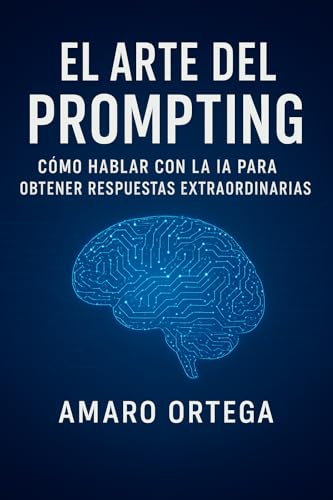 El Arte del Promting: Cómo Hablar con la IA para Obtener Respuestas Extraordinarias
