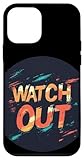 Watch Out