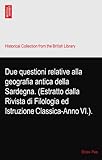 Due questioni relative alla geografia antica della Sardegna....