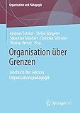  Organisation über Grenzen: Jahrbuch der Sektion Organisationspädagogik (Organisation und Pädagogik 29)
