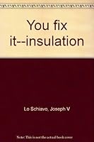 You fix it--insulation 0668036141 Book Cover