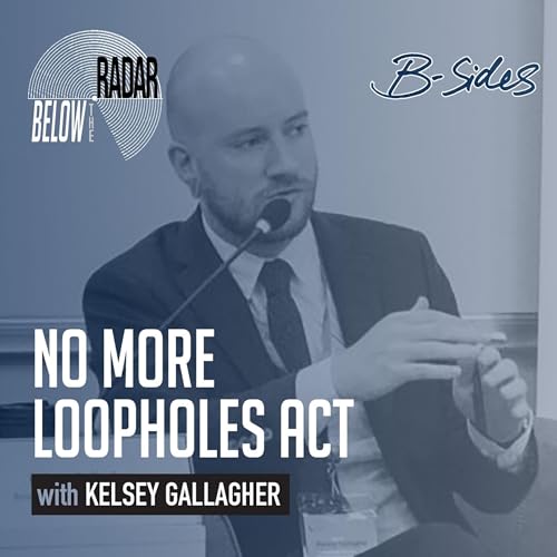 No More Loopholes Act &mdash; with Kelsey Gallagher