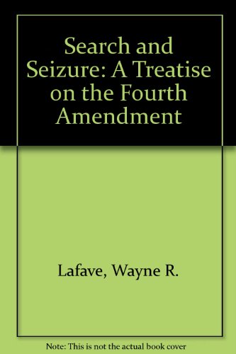 Search and Seizure: A Treatise on the Fourth Am... 0314118276 Book Cover