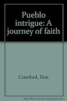 Pueblo intrigue: A journey of faith B0007HXBA2 Book Cover