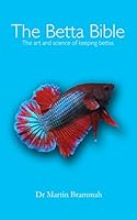 Algopix Similar Product 10 - The Betta Bible The Art and Science of