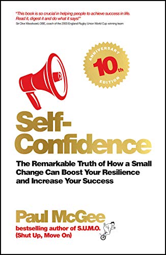 Buy Self-Confidence: The remarkable truth of how a small change can boost your resilience and increase your success — BookShops.in