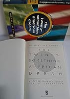 The 20 Something American Dream: A Cross-Country Quest for a Generation 0525936858 Book Cover
