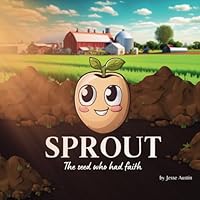 Sprout: The Seed Who Had Faith B0CMG2GXCS Book Cover