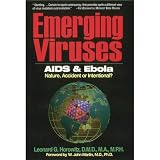 Emerging Viruses: AIDS and Ebola: Nature, Accident, or Intentional?