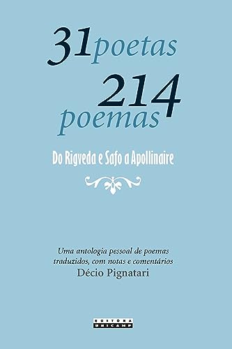 31 poetas 214 poemas: do Rigveda e Safo a Apollinaire