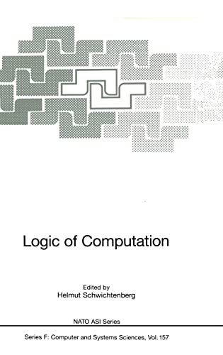 Logic of Computation (NATO ASI Series / Computer and Systems Sciences)