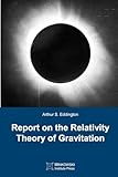 Report on The Relativity Theory of Gravitation