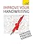 Improve Your Handwriting: Learn to write in a confident and fluent hand: the writing classic for adult learners and calligraphy enthusiasts (TY Home Reference)