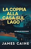 La Coppia alla Casa sul Lago: Un Thriller Psicologico