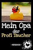 Mein Opa der Profi Taucher: Familie | Freunde | Verwandtschaft | Hobby | Beruf | Notizbuch | Tagebuch | Geschenk | Punkte Raster!! | ca. DIN A5