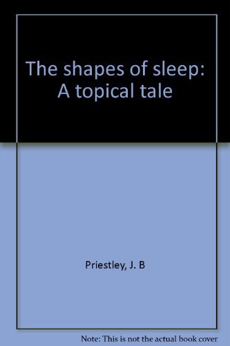 The shapes of sleep: a topical tale B0000CLDO0 Book Cover