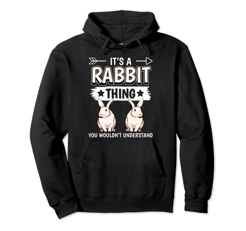 Rabbit Quote It's A Rabbit Thing Rabbits Pullover Hoodie, Black