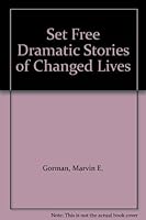 Set Free Dramatic Stories of Changed Lives B000SP26VI Book Cover