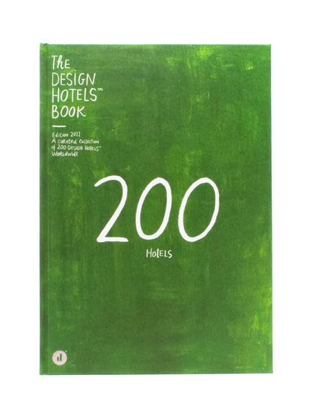 The Design Hotels Book 2011: A Curated Collection of 200 Design Hotels Worldwide