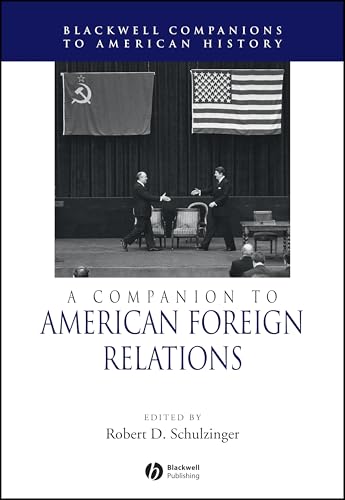 A Companion to American Foreign Relations (Wiley Blackwell Companions to American History)