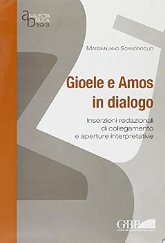 Paperback Gioele E Amos in Dialogo: Inserzioni Redazionali Di Collegamento E Apertire Interpretative [Italian] Book