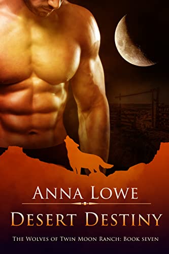 Desert Destiny (The Wolves of Twin Moon Ranch Book 7)