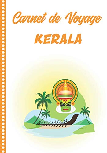 Carnet de Voyage Kerala: Guide à Remplir de vos Histoires et Anecdotes pour un Séjour à la Carte, 108 pages ILLUSTREES, Cadeau à Offrir Fabriqué en France.