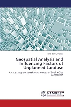 Paperback Geospatial Analysis and Influencing Factors of Unplanned Landuse Book