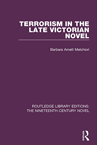 Terrorism in the Late Victorian Novel (Routledge Library Editions: The Nineteenth-Century Novel)