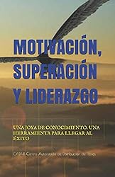 MOTIVACIÓN, SUPERACIÓN Y LIDERAZGO: UNA JOYA DE CO...: