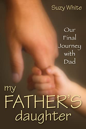 My Father's Daughter: Our Final Journey with Dad