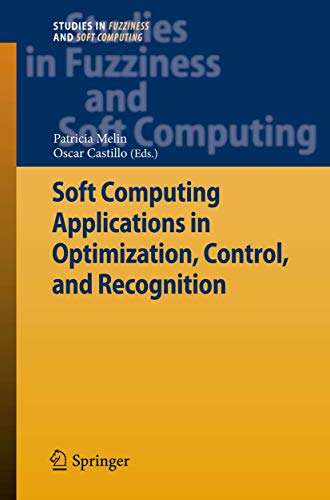 Soft Computing Applications in Optimization, Control, and Recognition: 294 (Studies in Fuzziness and Soft Computing) view 2