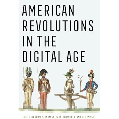 American Revolutions in the Digital Age