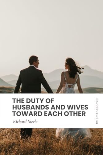 The Duty of Husbands and Wives Toward Each Other: Modern, Updated Translation (Easy to Read)