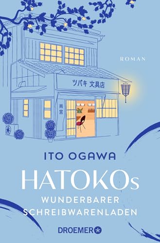 Hatokos wunderbarer Schreibwarenladen: Roman | Der inspirierende Bestseller-Roman aus Japan über die Magie der Kalligrafie und handgeschriebener Briefe