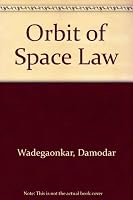 The orbit of space law 0420470107 Book Cover