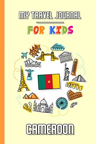 My travel journal for kids Cameroon: Travel diary to fill in | 102 pages, 6x9 inches | To accompany the children during their stay