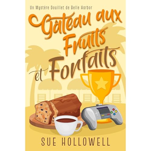 Gâteau aux Fruits et Forfaits Audiolibro Por Sue Hollowell arte de portada