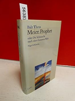 Hardcover Meier, Prophet ;: Oder, Die Sehnsucht nach einer besseren Welt (German Edition) [German] Book