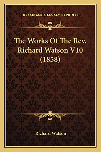The Works Of The Rev. Richard Watson V10 (1858)