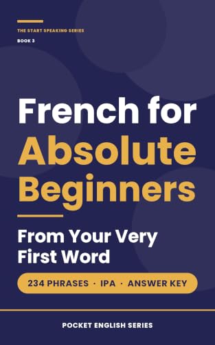 French for Absolute Beginners: 234 Essential Words & Phrases · IPA + Easy Respelling · Zero Experience Needed (The Start Speaking Series Book 3) image 2