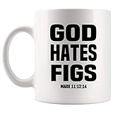 Gods Prayer Praying God Hates Figs Fig Trees 11Oz Mug Cup - Christian Pray Mugs Best Birthday Gifts for Friends